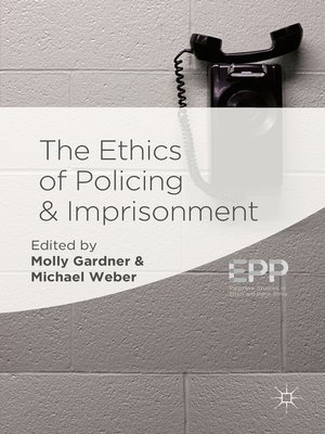 cover image of The Ethics of Policing and Imprisonment